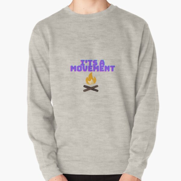 I'ts a movement Pullover Sweatshirt