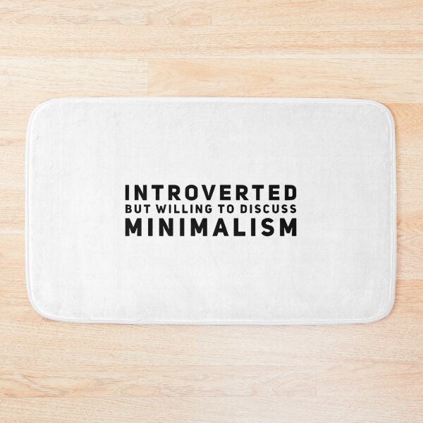 Item preview, Introverted but Willing to Discuss Minimalism designed and sold by HalpinDesign.