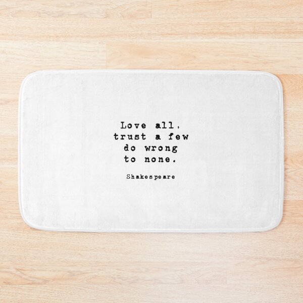 Item preview, Love all, trust a few, do wrong to none. -  Shakespeare quotes designed and sold by Inspirationmotivation.