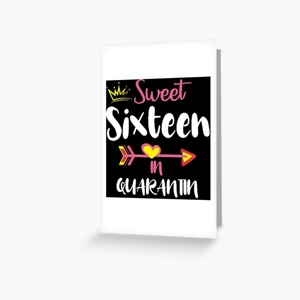 Womens Sweet 16 In Quarantine,Sixteen 16Th Birthday  Greeting Card