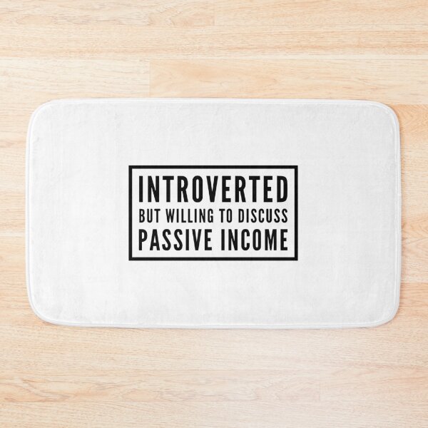 Item preview, Introverted but Willing to Discuss Passive Income designed and sold by HalpinDesign.