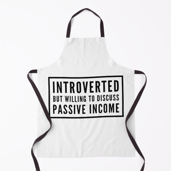 Item preview, Introverted but Willing to Discuss Passive Income designed and sold by HalpinDesign.