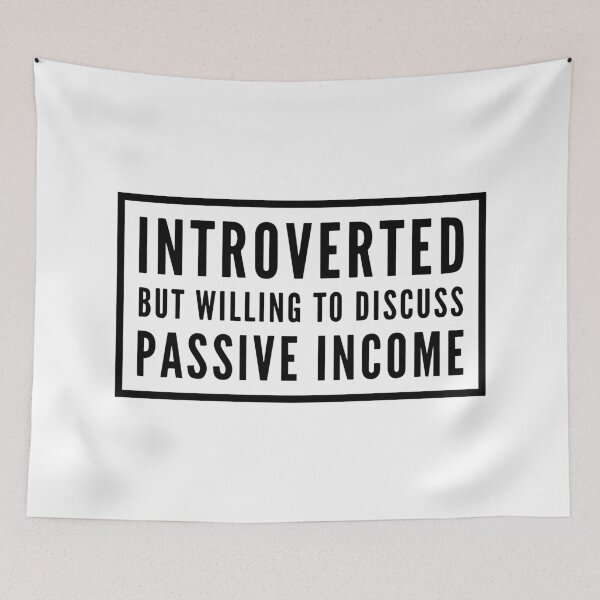 Item preview, Introverted but Willing to Discuss Passive Income designed and sold by HalpinDesign.