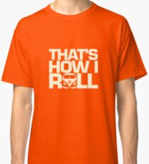 How I Roll Cream Classic T-Shirt