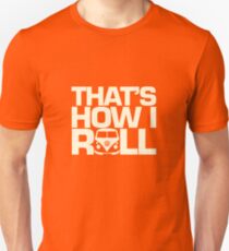 How I Roll Cream Unisex T-Shirt
