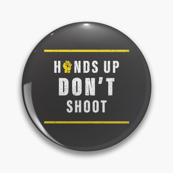 Item preview, Hands Up Don't Shoot designed and sold by Dingy Designs.