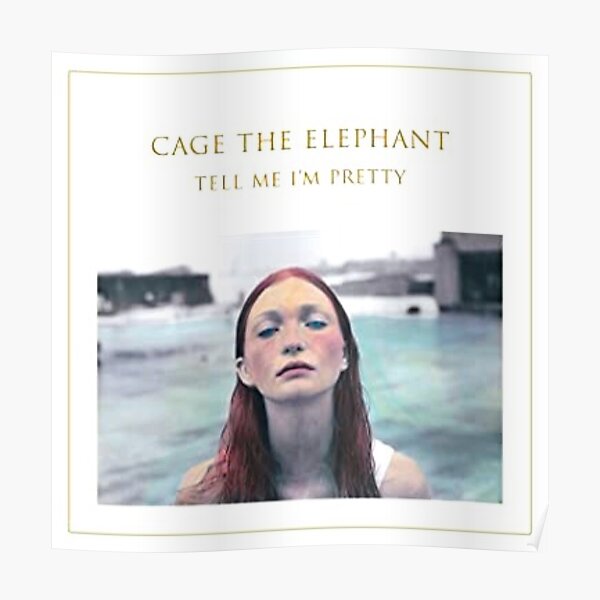 Cage The Elephant - Tell Me I'm Pretty Poster