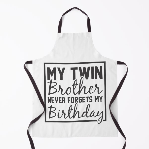 Item preview, My Twin Brother Never Forgets My Birthday designed and sold by giftsbyminuet.