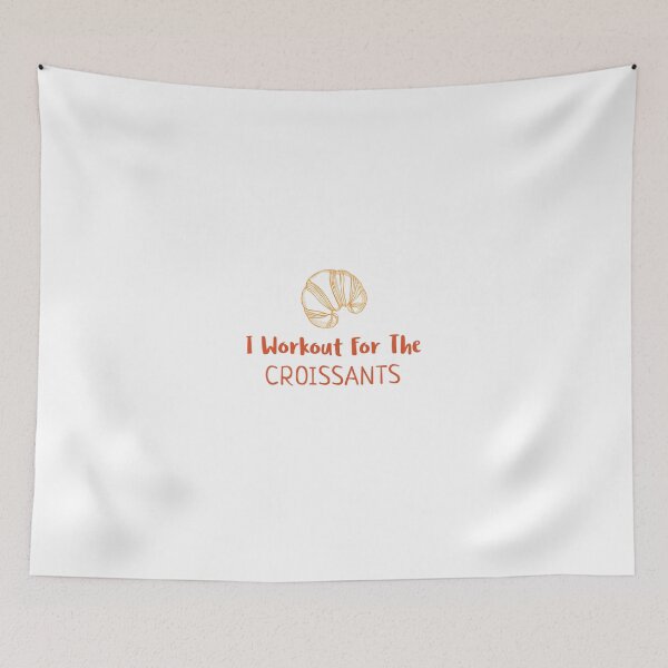 Item preview, I Workout For The Croissants designed and sold by EricJP.