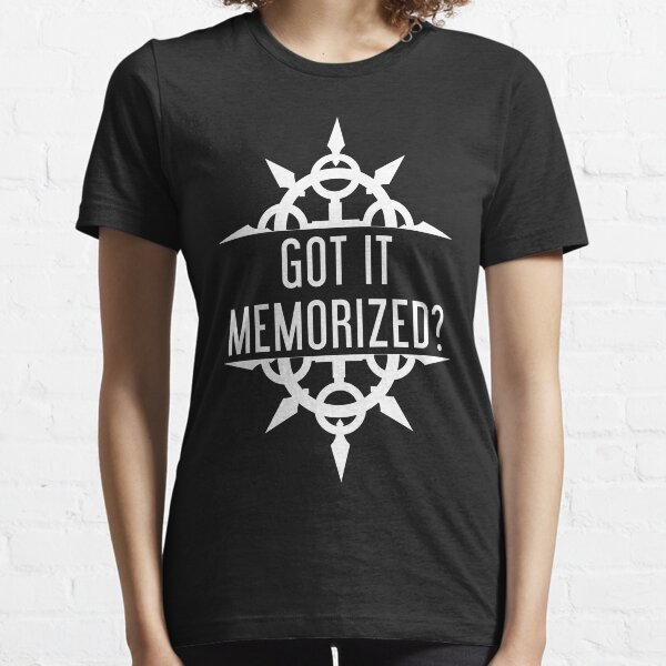Got It Memorized? Essential T-Shirt
