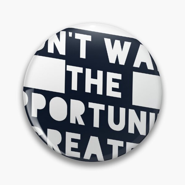 Item preview, Don't wait the Opportunity, create it.  designed and sold by MIRAMODE.
