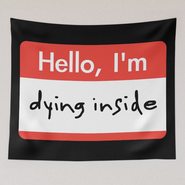 Item preview, Hello I'm Dying Inside designed and sold by ourkid.