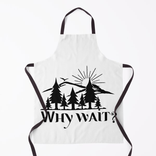 Item preview, Why Wait? Go to the Mountains. designed and sold by BtheLight.