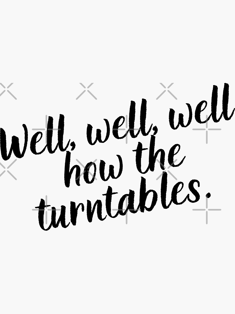 "Well, well, Well How the Turntables The Office" Sticker for Sale by BestOfficeMemes Redbubble