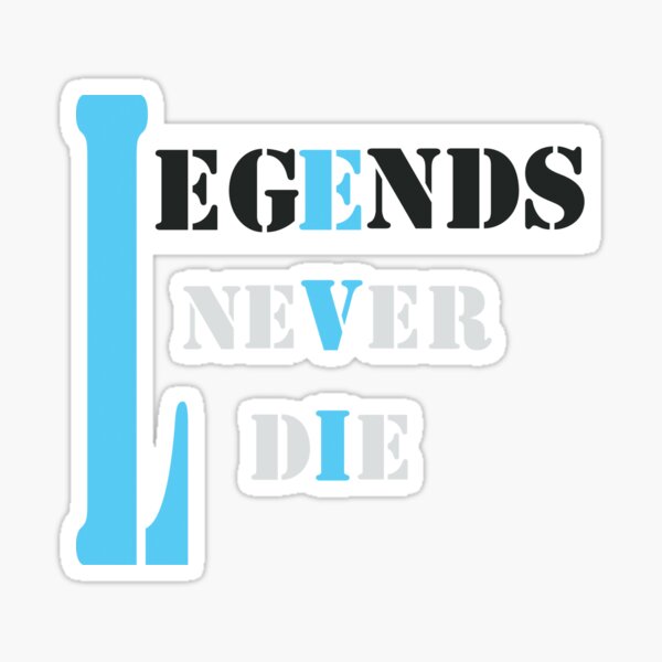 Legends Never Die Vinyl Decal Sticker Colors Available 