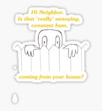 Dan Gerous greets a Neighbor Sticker