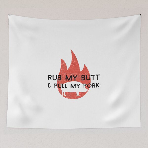 Item preview, Rub My Butt & Pull My Pork designed and sold by EricJP.