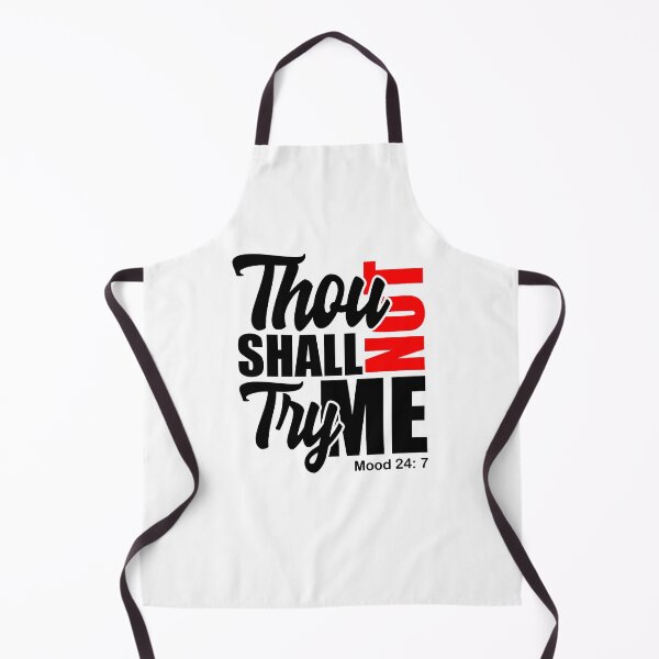 Item preview, Thou Shall Not Try Me Mood 24:7 designed and sold by StarenguCrew.