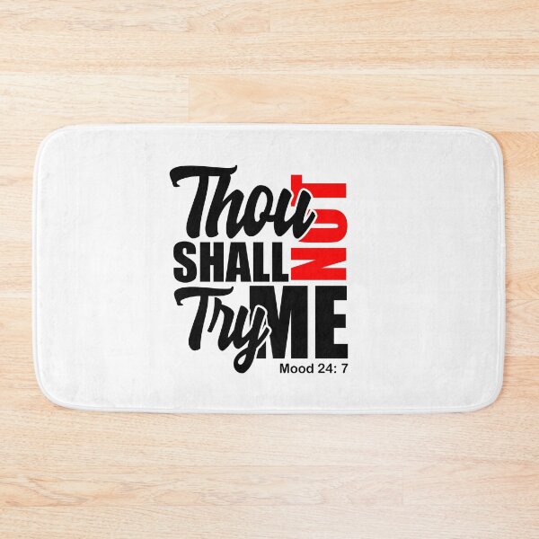 Item preview, Thou Shall Not Try Me Mood 24:7 designed and sold by StarenguCrew.