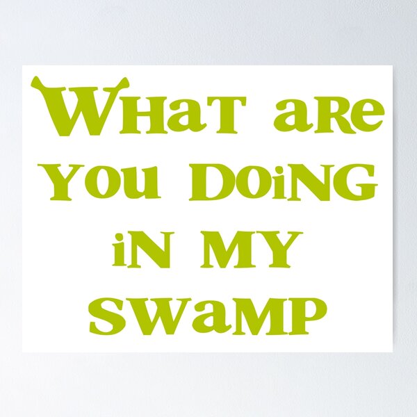 What are you doing in my Shrek Crocs  Poster for Sale by