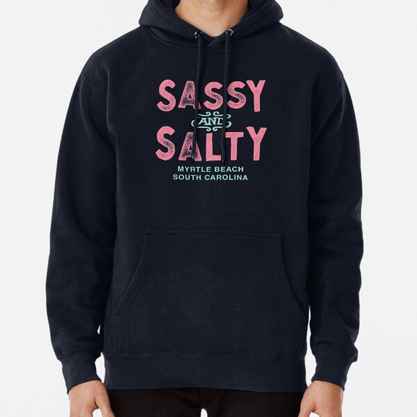 Myrtle Beach South Carolina Sassy and Salty Souvenir Pullover Hoodie for  Sale by Futurebeachbum