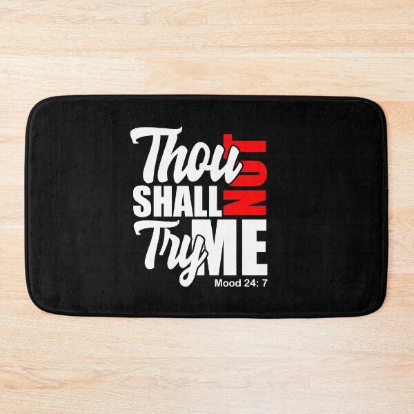Item preview, Thou Shall Not Try Me Mood 24:7 designed and sold by StarenguCrew.
