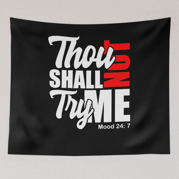 Item preview, Thou Shall Not Try Me Mood 24:7 designed and sold by StarenguCrew.