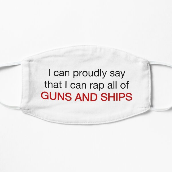 I can rap all of guns and ships Mask
