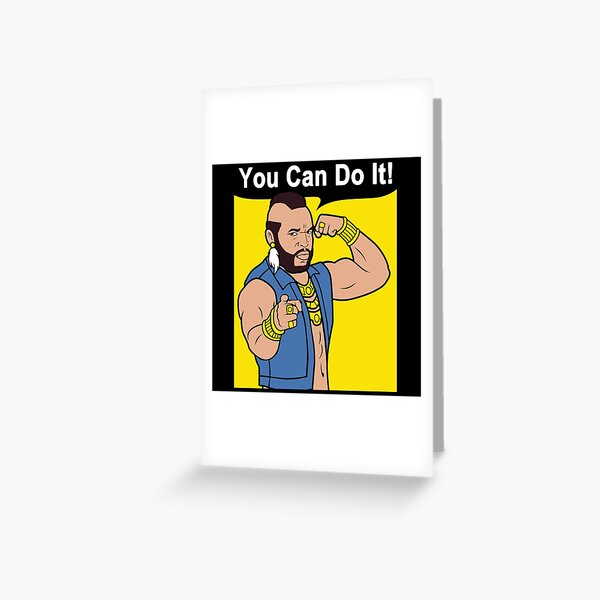 Mr T You Can Do It Gym Greeting Card