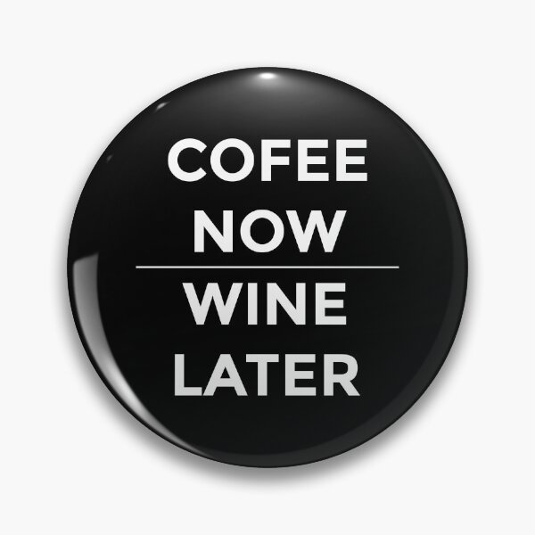 Item preview, Coffee Now Wine Later designed and sold by Ogrelink.