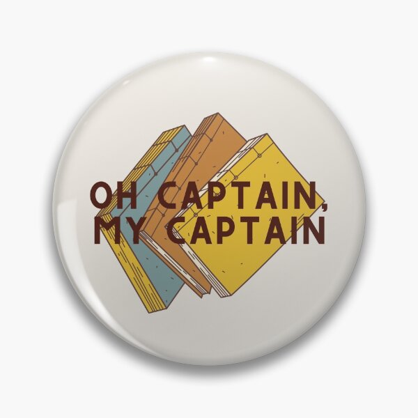 Oh Captain, My Captain // Dead Poets Society Pin