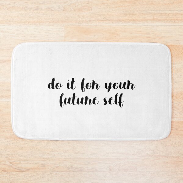 Item preview, Do It For Your Future Self designed and sold by katiemy12.