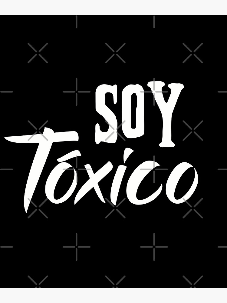 Soy Toxico Spanish Saying Typography Greeting Card for Sale by