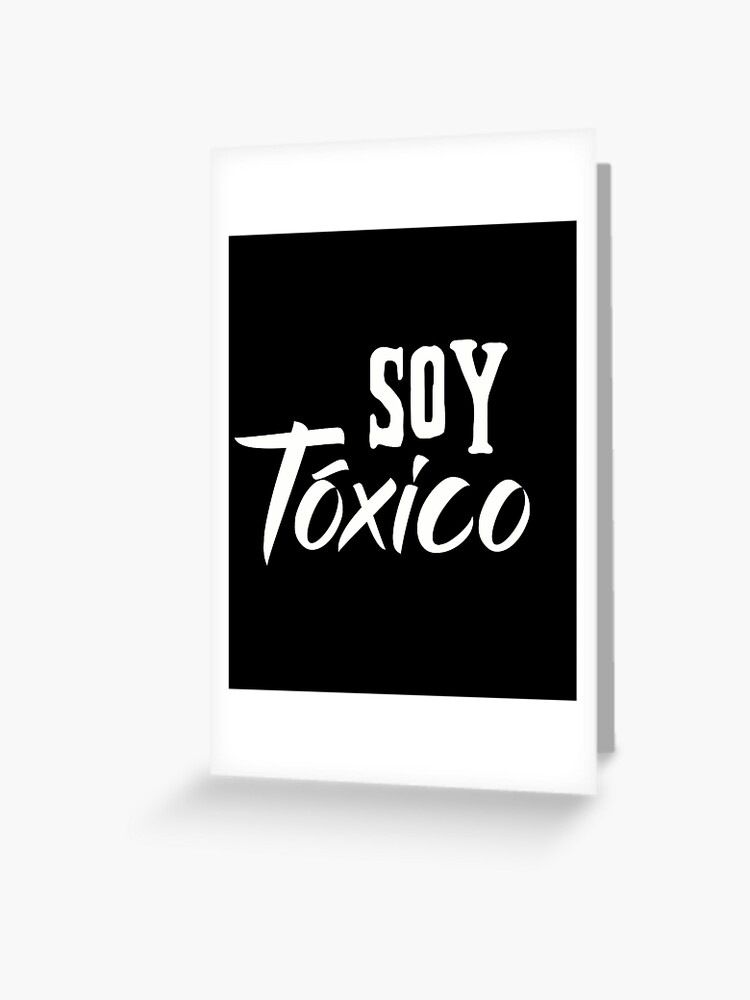 Soy Toxico Spanish Saying Typography Greeting Card for Sale by