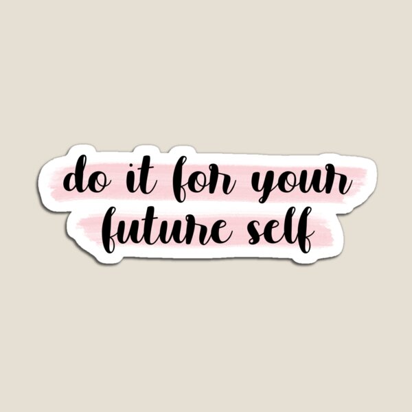 Do It For Your Future Self Pink Background Magnet
