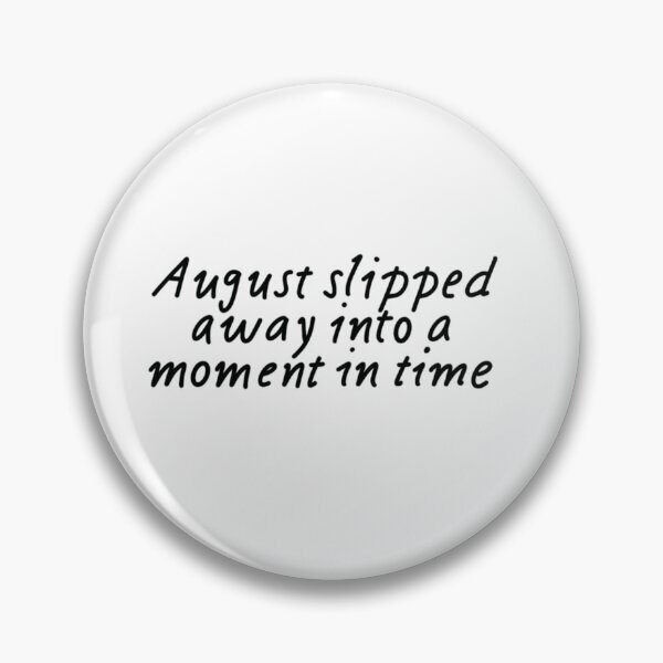 Item preview, Taylor swift august lyrics designed and sold by Alycialackey.
