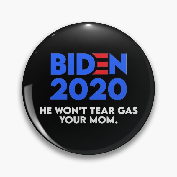 Item preview, Biden 2020 He Won't Tear Gas Your Mom designed and sold by Cat Lady Designs.