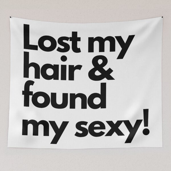Item preview, Lost my hair & found my sexy! designed and sold by Persons2Persons.