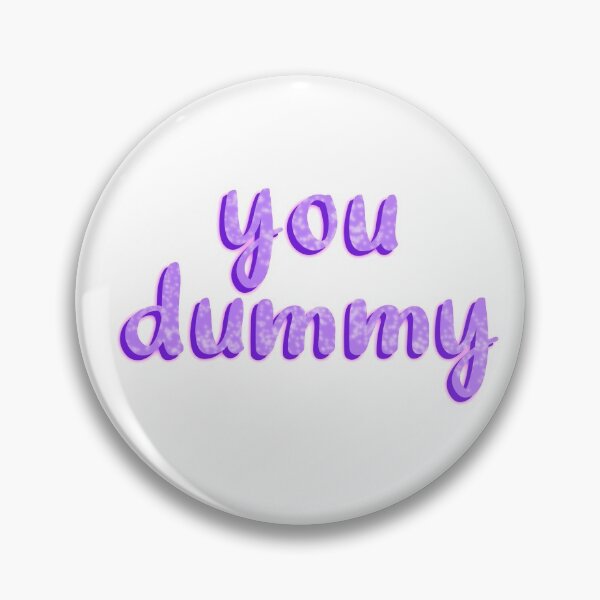 Item preview, you dummy  designed and sold by Shayna Friedland.