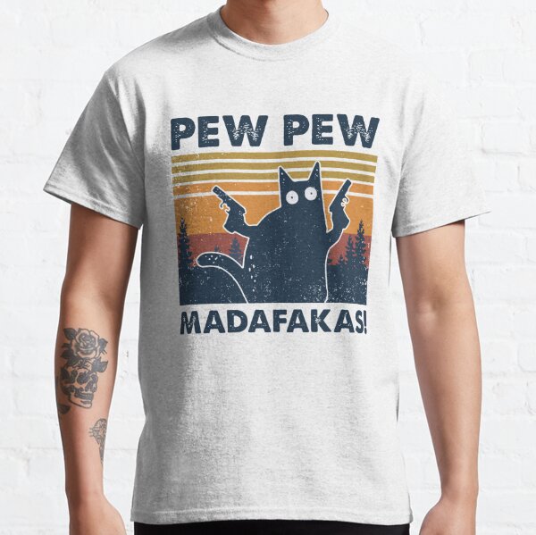 Funny Pew Pew Madafakas Cat Classic T-Shirt