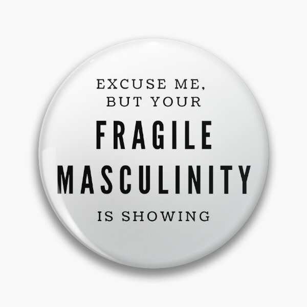 Item preview, Your Fragile Masculinity Is Showing designed and sold by PoliticalJam.