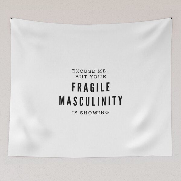 Item preview, Your Fragile Masculinity Is Showing designed and sold by PoliticalJam.