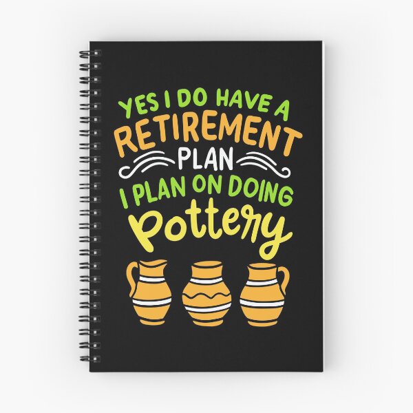 Item preview, Yes I Do Have A Retirement Plan I Plan On Doing Pottery | Pottery and Ceramics designed and sold by Dancing Dolphin Crafts.