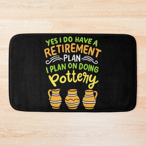 Item preview, Yes I Do Have A Retirement Plan I Plan On Doing Pottery | Pottery and Ceramics designed and sold by Dancing Dolphin Crafts.
