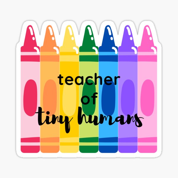 Teacher of Tiny Humans Sticker
