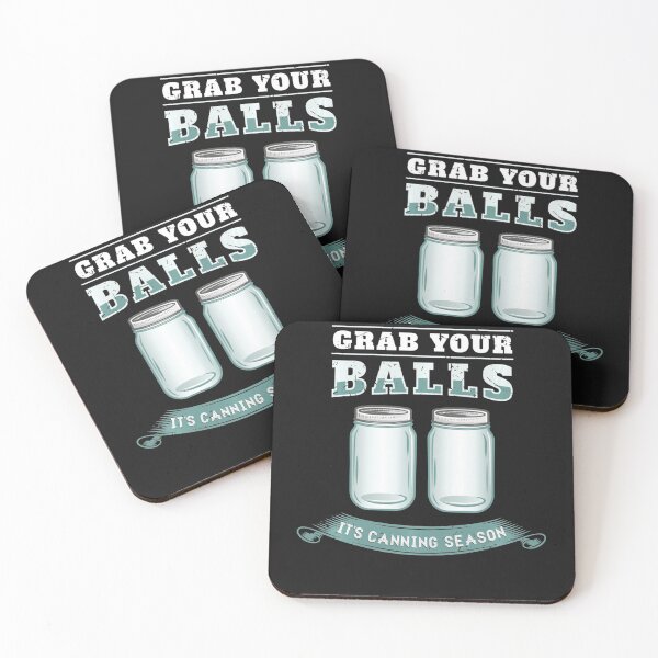 Item preview, Canning Grab Your Balls It's Canning Season designed and sold by StacyXiong.