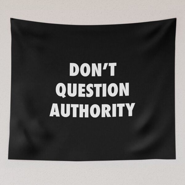 Item preview, DONT QUESTION AUTHORITY designed and sold by RetroFace.
