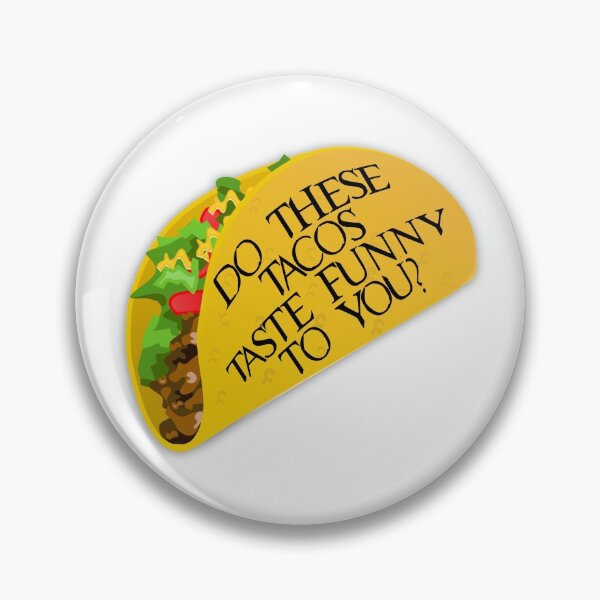 Item preview, Do these tacos taste funny to you? SPN Quote designed and sold by T-B-T.