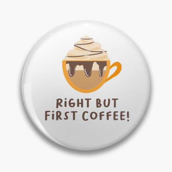 Item preview, Right But First Coffee with Mocha Frappuccino in Mug designed and sold by fluffeeair.