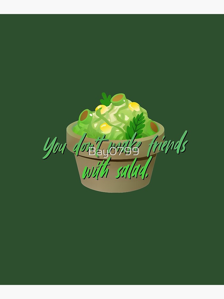 You Don't Make Friends With Salad - Simpsons Design by Bay0799